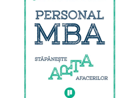Personal MBA. Stapaneste arta afacerilor - Josh Kaufman