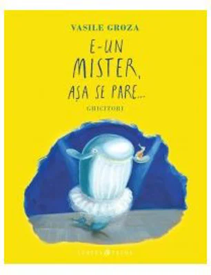 E-un mister, asa se pare... Ghicitori