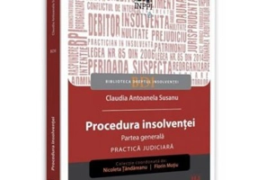 Procedura insolventei. Partea generala. Practica judiciara - Claudia Antoanela Susanu