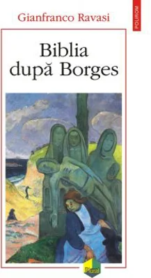 Biblia dupa Borges - Gianfranco Ravasi