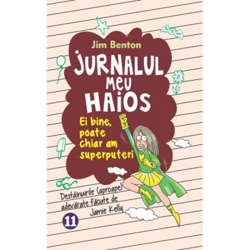 Jurnalul meu haios 11. Ei bine, poate chiar am superputeri