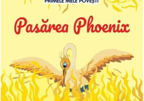 Volumul 57. Primele mele povesti. Pasarea Phoenix