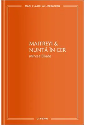 Maitreyi & Nunta in cer (vol. 20)
