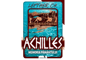 Achilles. Memoria pamantului	- Lefther Chirica
