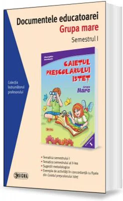 Documentele educatoarei. Grupa mare. Semestrul 1