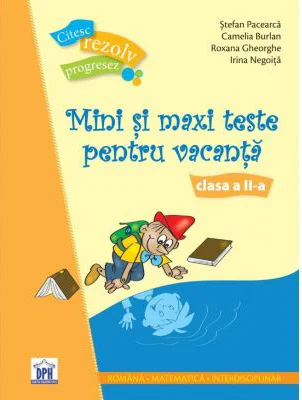 Mini si maxi teste pentru vacanta. Clasa a 2-a - Stefan Pacearca
