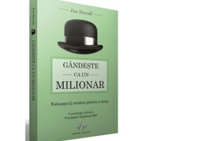 Gandeste ca un milionar. Foloseste-ti mintea pentru a reusi - Jim Stovall