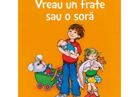 Vreau un frate sau o sora - Astrid Lindgren