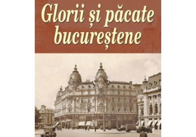 Glorii si pacate bucurestene - Corneliu Senchea