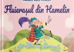 Volumul 21. Primele mele povesti. Fluierasul din Hamelin