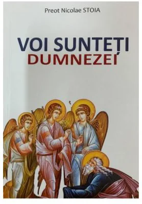 Voi sunteti Dumnezei - Nicolae Stoia