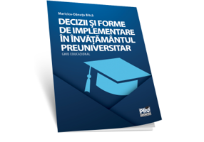 Decizii si forme de implementare in invatamantul preuniversitar - Maricica Danuta (Bitca) Bunghez