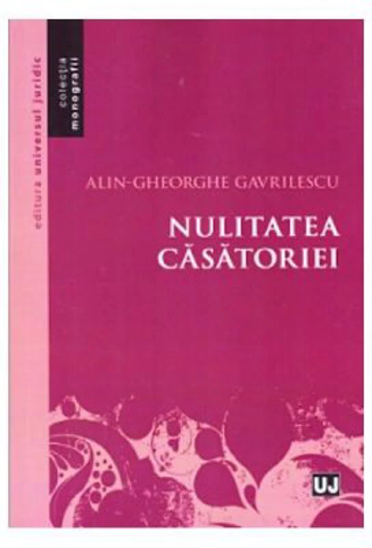 Nulitatea casatoriei - Alin-Gheorghe Gavrilescu