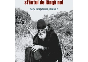 Paisie Aghioritul, sfantul de langa noi. Viata, invataturile, minunile - Panagiotis M. Sotirhos