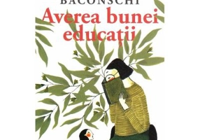 Averea bunei educatii - Teodor Baconschi