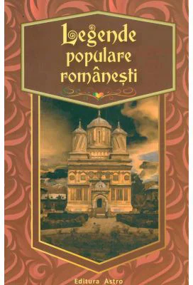 Legende populare romanesti - Editor: George Huzum