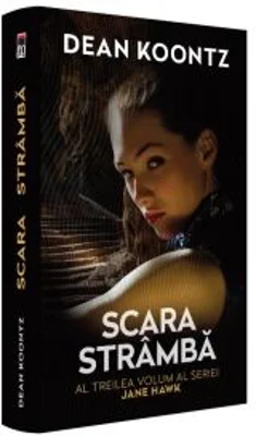 Scara stramba. Al treilea volum al seriei Jane Hawk - Dean Koontz