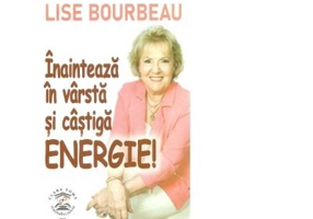 Inainteaza in varsta si castiga energie! - Lise Bourbeau