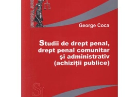 Studii de drept penal, drept penal comunitar si administrativ (achizitii publice) - George Coca