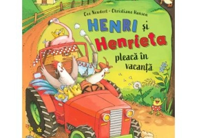Henri si Henrieta pleaca in vacanta - Cee Neudert