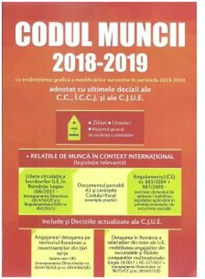 Codul muncii 2018 - 2019 cu evidentierea grafica a modificarilor survenite in perioada 2018 - 2019