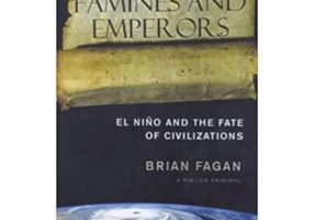Floods, Famines and Emperors. El Nino and the Fate of Civilisations - Brian Fagan