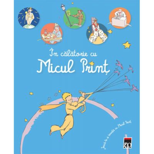 In calatorie cu Micul Print