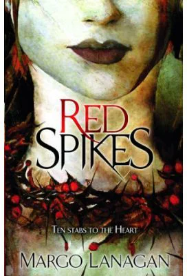 Red Spikes - Margo Lanagan