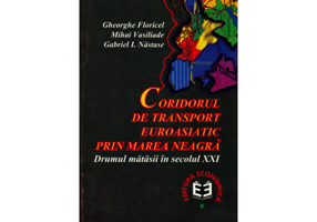 Coridorul de transport euroasiatic prin Marea Neagra. Drumul matasii in sec. al XXI-lea