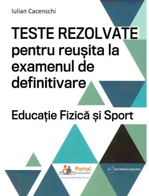 Definitivat profesori de educatie fizica si sport. Subiecte rezolvate - Iulian Cacenschi