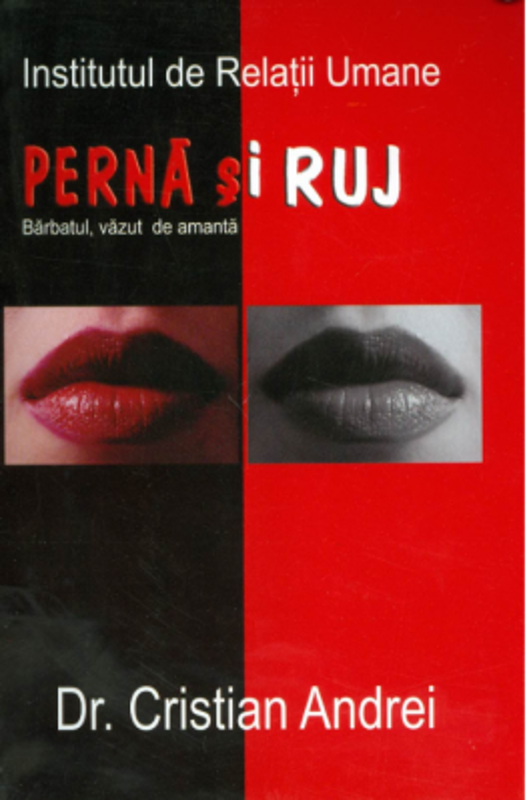 Perna si ruj. Barbatul, vazut de amanta - Dr. Cristian Andrei