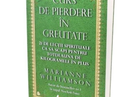 Curs de pierdere in greutate. Editia 3 - Marianne Williamson