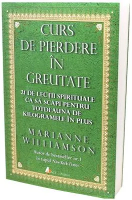 Curs de pierdere in greutate. Editia 3 - Marianne Williamson