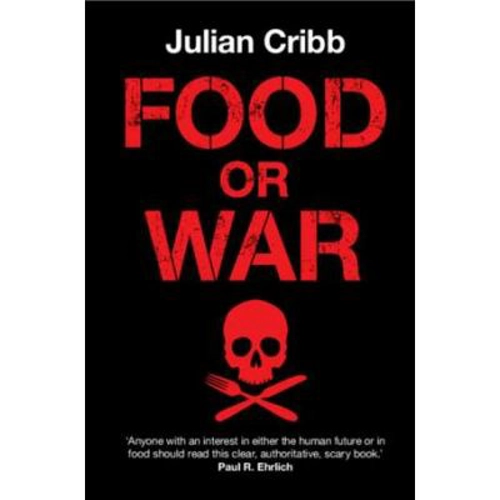 Food or War - Julian Cribb