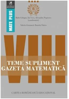 Teme supliment Gazeta Matematica. Clasa a 8-a - Radu Gologan, Ion Cicu, Alexandru Negrescu