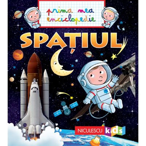 Prima mea enciclopedie. Spatiul