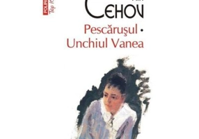 Pescarusul. Unchiul Vanea - A. P. Cehov