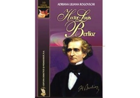 Hector-Louis Berlioz - Adriana Liliana Rogovschi