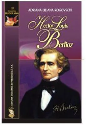 Hector-Louis Berlioz - Adriana Liliana Rogovschi