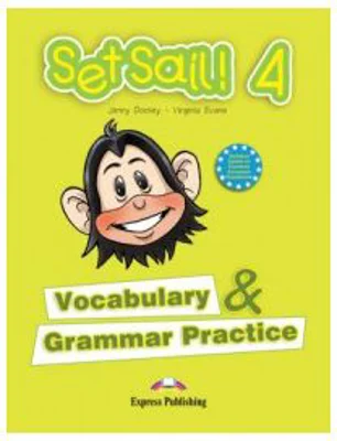 Set Sail 4. Vocabulary and Grammar Practice, Curs pentru limba engleza - Virginia Evans
