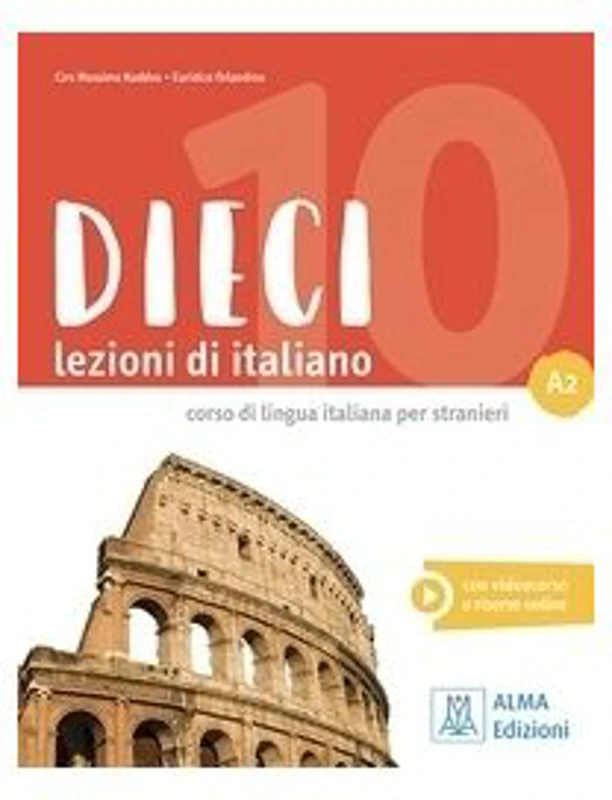 Dieci A2 (libro)/ Zece A2 (carte). Curs de limba italiana 2 - Ciro Massimo Naddeo, Euridice Orlandino