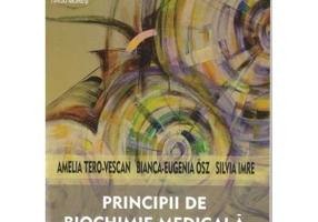 Principii de biochimie medicala - Amelia Tero-Vascan