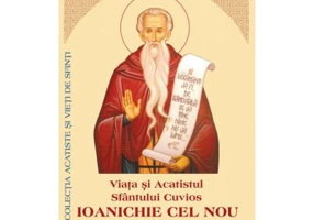 Viata si Acatistul Sfantului Cuvios Ioanichie cel Nou de la Muscel