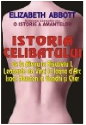 Istoria celibatului - Elizabeth Abbott