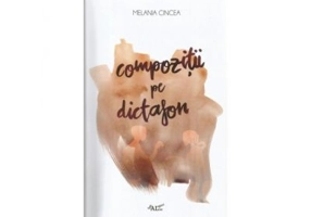 Compozitii pe dictafon - Melania Cincea