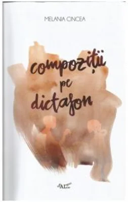 Compozitii pe dictafon - Melania Cincea