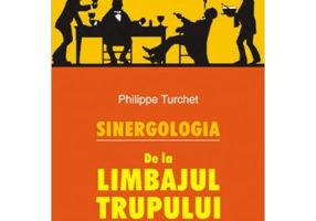 Sinergologia. De la limbajul trupului la arta de a citi gindurile - Philippe Turchet