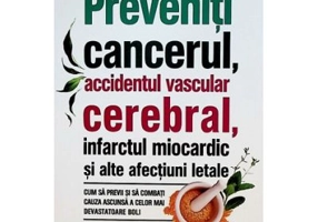 Preveniti cancerul, accidentul vascular cerebral, infarctul miocardic si alte afectiuni letale - Vijaya Nair