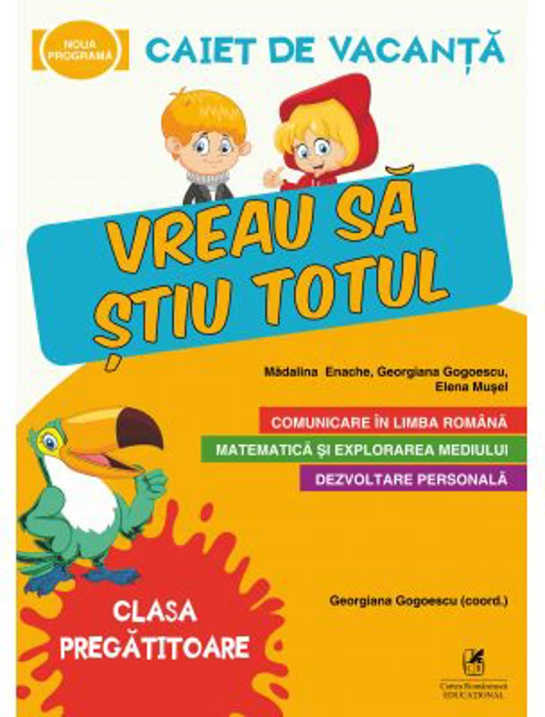 Caiet de vacanta. Vreau sa stiu totul, clasa pregatitoare - Elena Musel, Georgiana Gogoescu, Madalina Enache