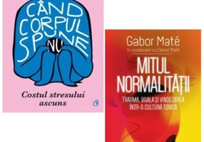 Pachet 2 carti: Mitul Normalitatii si Cand corpul spune nu - Gabor Mate